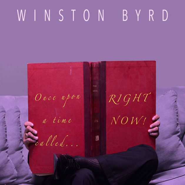 Winston Byrd Once Upon A Time Called Right Now
